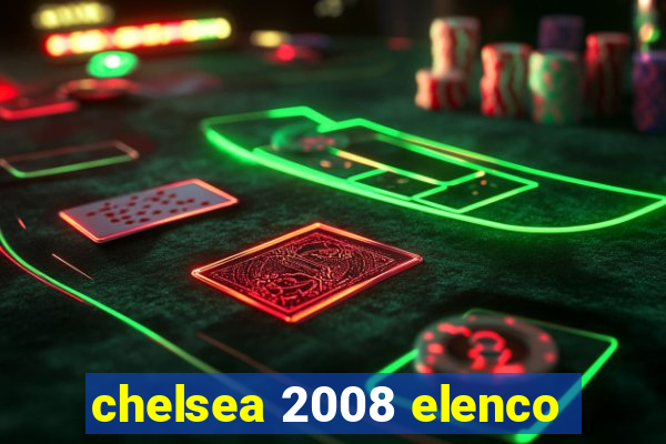 chelsea 2008 elenco